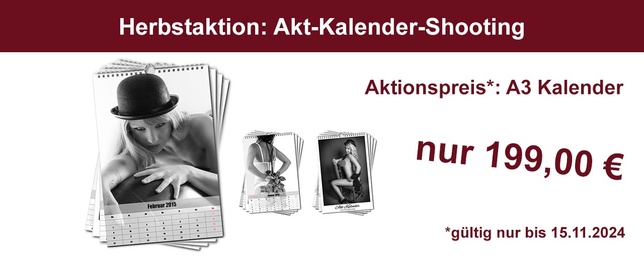 Erotische Fotografie - Herbstaktion: Akt-Kalender-Shooting - Aktionspreis*: A3 Kalender nur 199,00 €